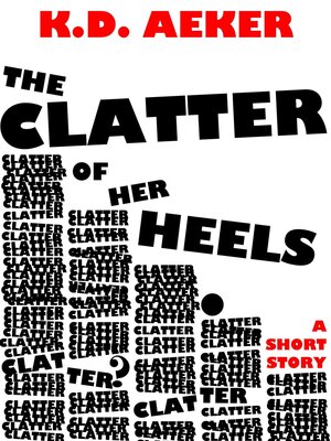 cover image of The Clatter of Her Heels
